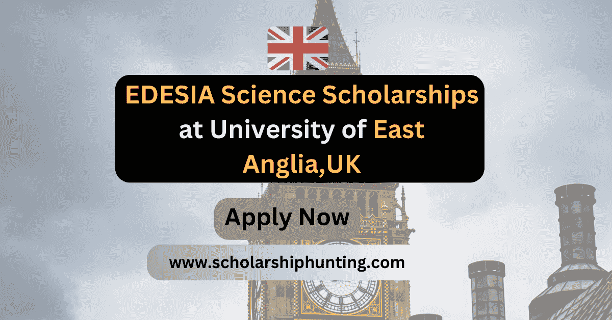 EDESIA Science Scholarships at University of East Anglia,UK