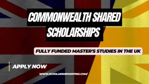 Commonwealth Shared Scholarships 202425 for Masters Studies in the UK 