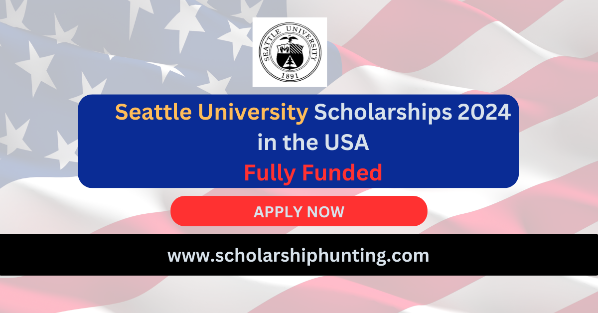 Seattle University Scholarships 2024 in the USA