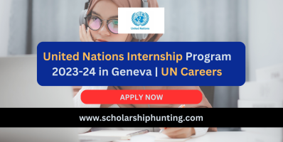 United Nations Internship Program 2023-24 in Geneva | UN Careers